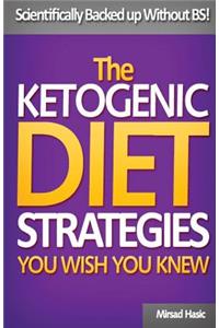 The Ketogenic Diet Strategies You Wish You Knew