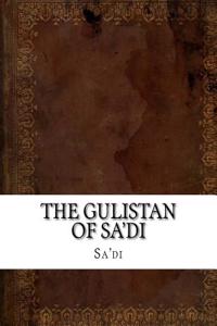 The Gulistan of Sadi