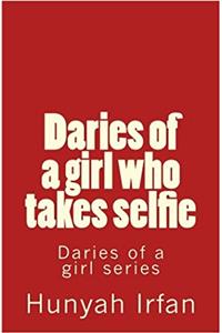 Daries of a Girl Who Takes Selfie: Volume 3