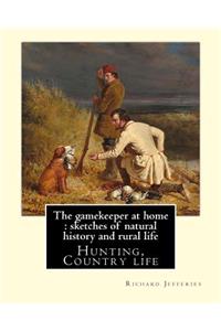 The gamekeeper at home
