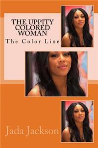 The Uppity Colored Woman