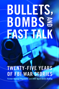 Bullets, Bombs, and Fast Talk