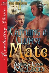 Catching a Clumsy Mate [Rough River Coyotes 11] (Siren Publishing Everlasting Classic Manlove)