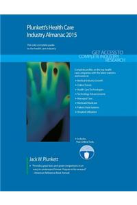 Plunkett's Health Care Industry Almanac 2015