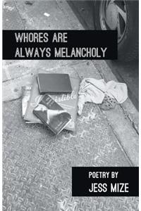 Whores Are Always Melancholy