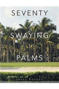 Seventy Swaying Palms