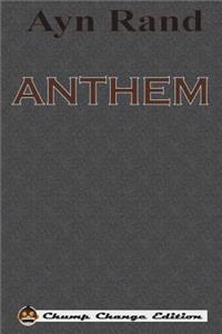 ANTHEM (Chump Change Edition)