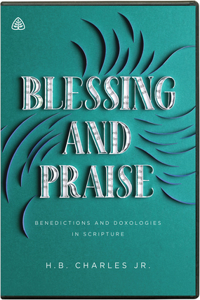 Blessing and Praise: Benedictions and Doxologies in Scripture