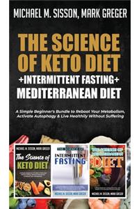 The Science of Keto Diet + Intermittent Fasting + Mediterranean Diet