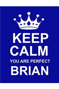 Keep Calm You Are Perfect Brian