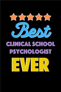 Best Clinical School Psychologist Evers Notebook - Clinical School Psychologist Funny Gift