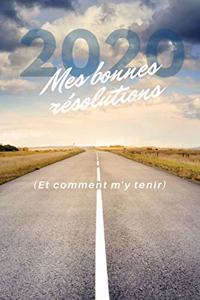 Mes bonnes Résolutions 2020 Et Comment M'y Tenir
