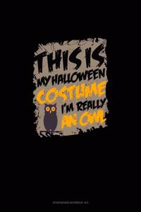 This Is My Halloween Costume I'm Really an Owl