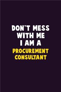 Don't Mess With Me, I Am A Procurement Consultant