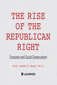 Rise of the Republican Right: Economic and Social Conservatism