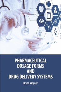 Pharmaceutical Dosage Forms and Drug Delivery Systems