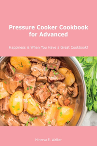Pressure Cooker Cookbook for Advanced