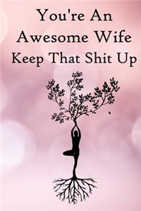 You're an Awesome Wife. Keep That Shit Up