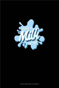 Grade A Milk On Tap!