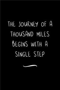 The Journey of a Thousand Miles begins with a Single Step