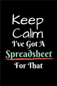 Keep Calm I've Got A Spreadsheet For That