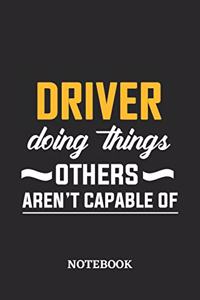Driver Doing Things Others Aren't Capable of Notebook