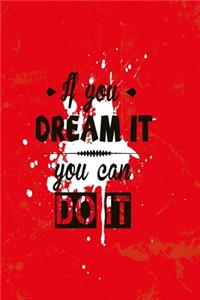 If you can dream it, you can do it red Edition