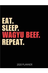 Eat Sleep Wagyu Beef Repeat 2020 Planner