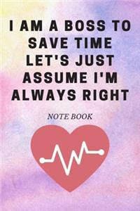 I Am A Boss To Save Time Let's Just Assume I'm Always Right