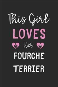 This Girl Loves Her Fourche Terrier