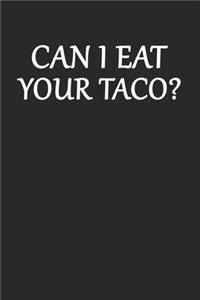 Can I eat your taco?