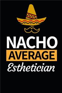 Nacho Average Esthetician