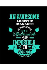 An Awesome Logistic Manager Is Hard to Find Difficult to Part with and Impossible to Forget