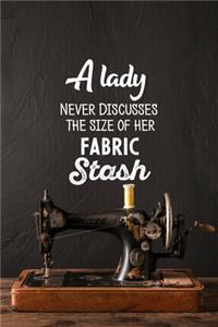 A Lady Never Discusses The Size Of Her Fabric Stash