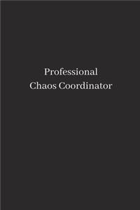 Professional Chaos Coordinator