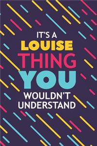 It's a Louise Thing You Wouldn't Understand