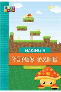 Making a Video Game