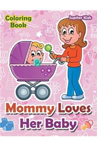 Mommy Loves Her Baby Coloring Book