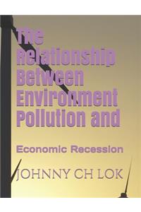 The Relationship Between Environment Pollution and