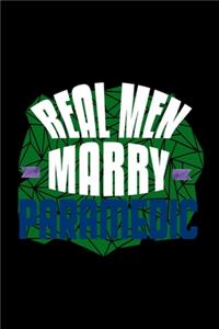 Real men marry paramedic