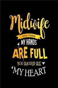 Midwife You Think My Hands are Full You Should See My Heart