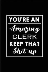 You're An Amazing Clerk. Keep That Shit Up.
