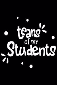Tears Of My Students