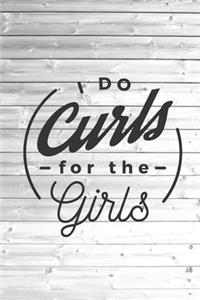 I do curls for the girls - funny gym workout Journal I do curls for the girls - funny gym workout Journal