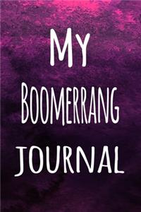 My Boomerrang Journal: The perfect way to record your hobby - 6x9 119 page lined journal!