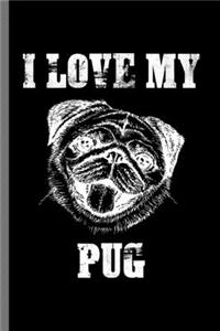 I love my Pug