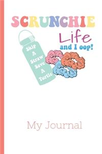Scrunchie Life And I Oop! Skip a Straw Save a Turtle My Journal
