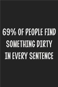 69% Of People Find Something Dirty In Every Sentence