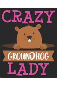 Crazy Groundhog Lady: Day Funny Holiday February Composition Notebook 100 Wide Ruled Pages Journal Diary