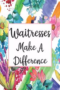 Waitresses Make A Difference